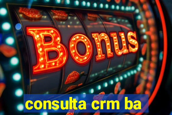 consulta crm ba